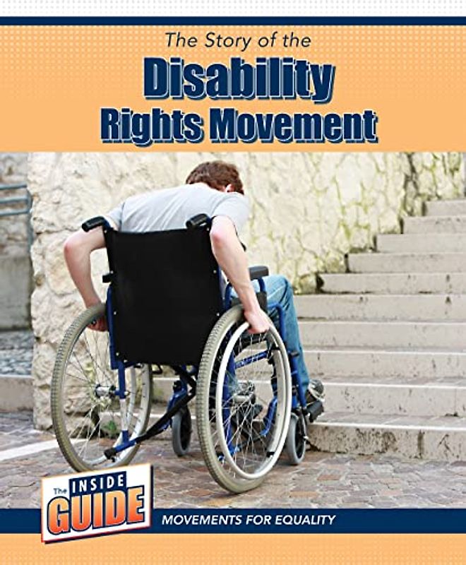 The Story of the Disability Rights Movement (Inside Guide: Movements for Equality)