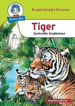 Benny Blu - Tiger. Gestreifte Großkatzen