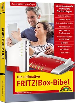 Die ultimative FRITZ!Box Bibel – Das Praxisbuch 2. aktualisierte Auflage - mit vielen Insider Tipps und Tricks - komplett in Farbe
