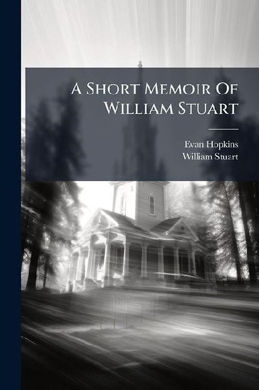 A Short Memoir Of William Stuart