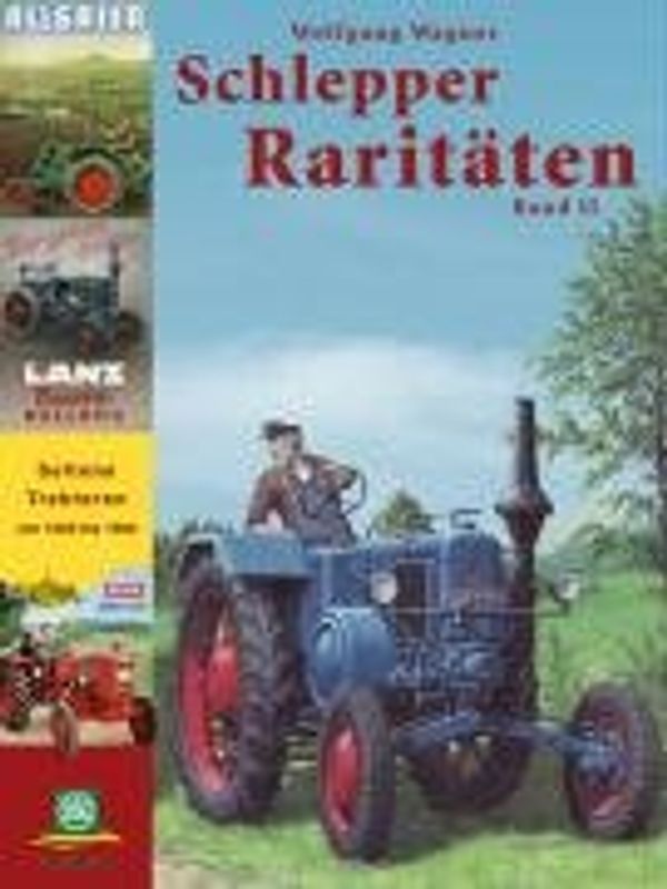 Schlepper Raritäten Band II