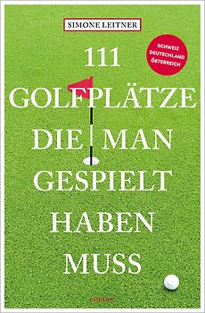 111 Golfplätze, die man gespielt haben muss