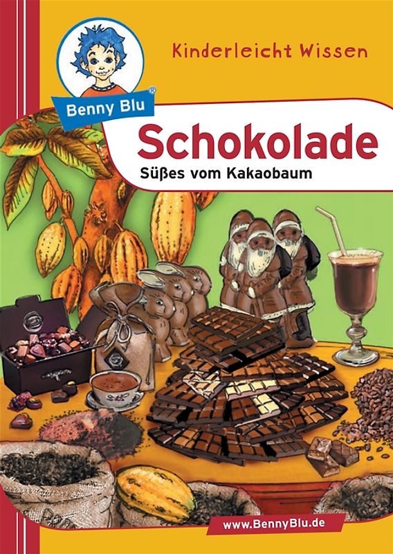 Benny Blu - Schokolade. Süsses vom Kakaobaum