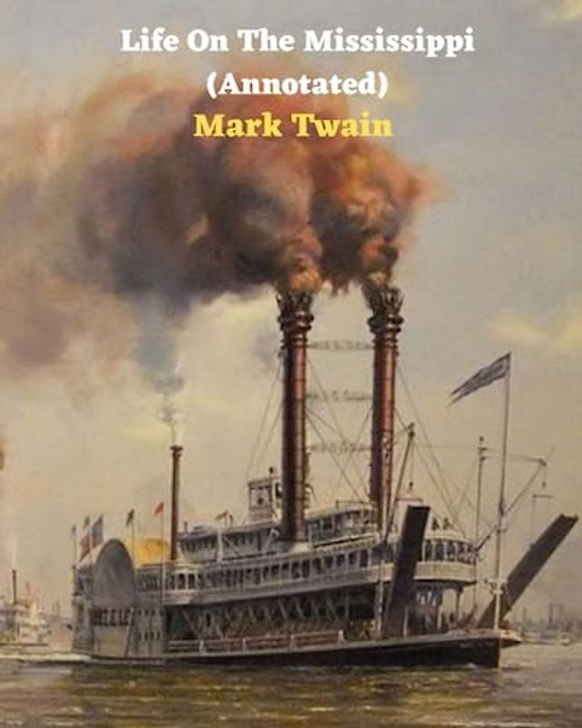 Life On The Mississippi (Annotated)