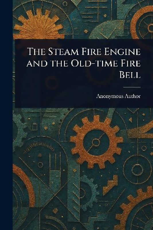 The Steam Fire Engine and the Old-time Fire Bell