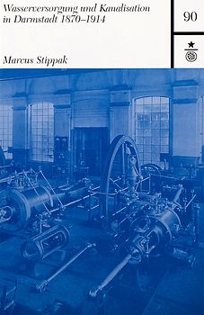 Wasserversorgung und Kanalisation in Darmstadt 1870-1914