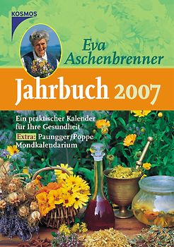 Eva Aschenbrenner Jahrbuch 2007. Ein praktischer Kalender für Ihre Gesundheit. Extra: Pauggner/Poppe Mondkalendarium