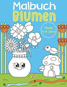 Malbuch Blumen: Malblock für Blumentöpfe, Blumen und Gärten für Kinder von 4-8 Jahren | 60 Einzigartige, Qualitativ Hochwertige Illustrationen