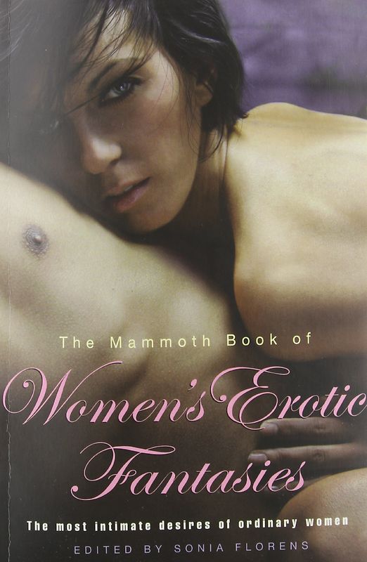 The Mammoth Book of Women's Fantasies - Sonia Florens [Paperback]