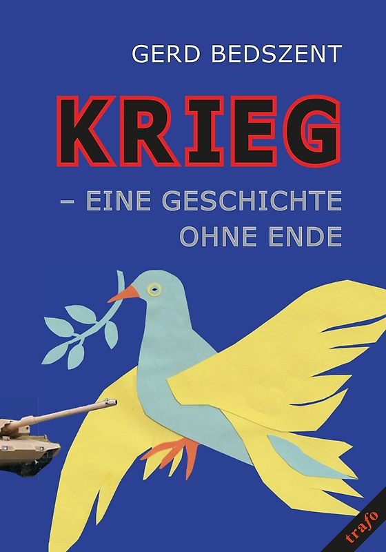 Krieg – eine Geschichte ohne Ende