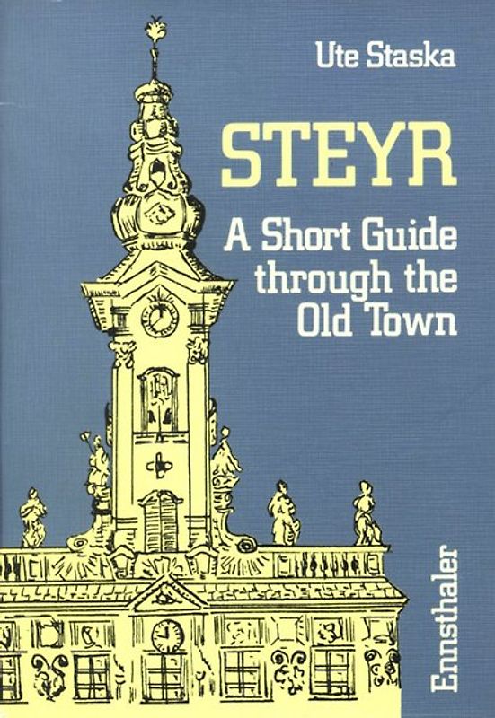 A short Guide through the Old town of Steyr