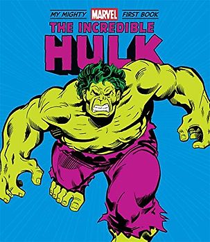 The Incredible Hulk: My Mighty Marvel First Book
