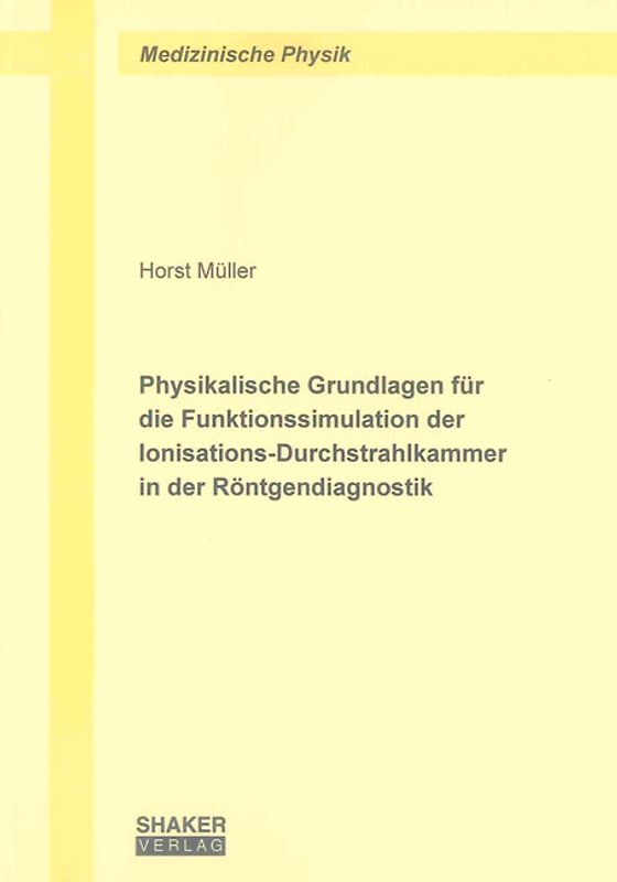 Physikalische Grundlagen für die Funktionssimulation der Ionisations-Durchstrahlkammer in der Röntgendiagnostik
