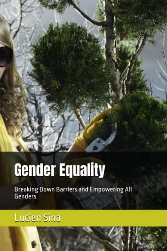 Gender Equality: Breaking Down Barriers and Empowering All Genders