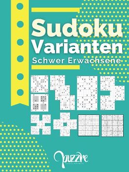 Sudoku Varianten Schwer Erwachsene: Sudoku Mix Irregulär Fortgeschrittene Mit Sudoku X, Hyper, Twins, Triathlon A, Triathlon B, Marathon, Samurai, 12x12,16x16.