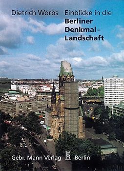 Einblicke in die Berliner Denkmal-Landschaft