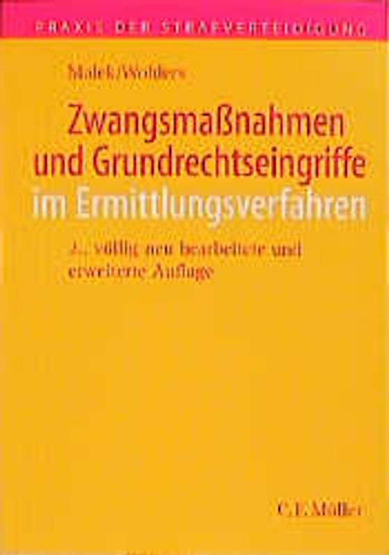 Zwangsmaßnahmen und Grundrechtseingriffe im Ermittlungsverfahren