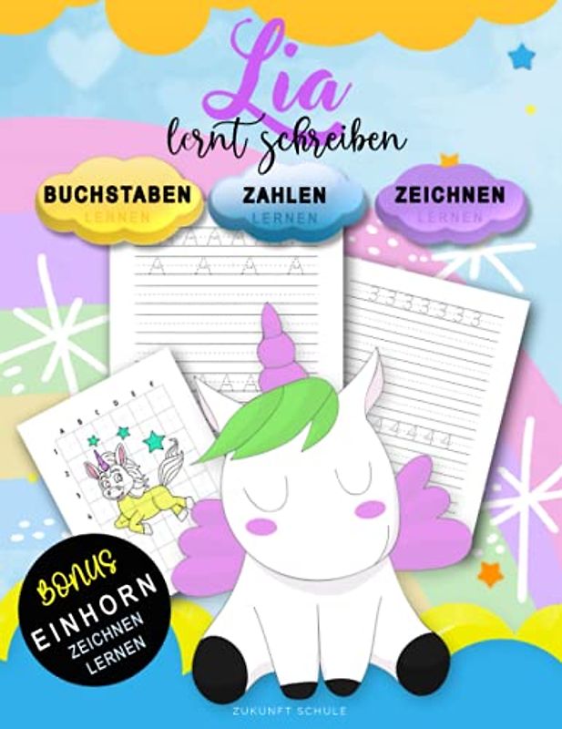 Lia Lernt Schreiben - Zahlen und Buchstaben schreiben lernen: Personalisiertes Vorschulbuch & Übungsbuch Mit BONUS: Einhorn Zeichnen Lernen (für ... Vorschulkinder ab 4+ zum Schreiben lernen)