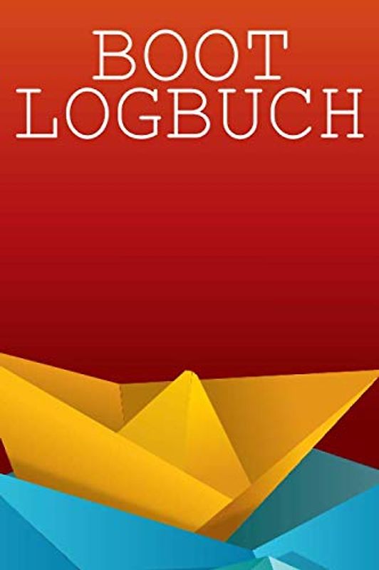 Boot Logbuch: Eintragbuch für Bootsbesitzer - Geschenkidee für jeden mit einem Boot - Vorgedruckte Seiten zum Ausfüllen