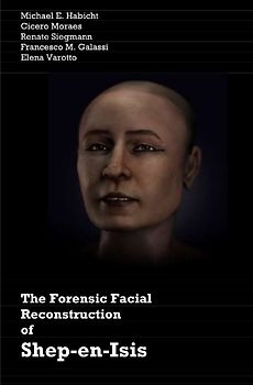 The Forensic Facial Reconstruction of Shep-en-Isis