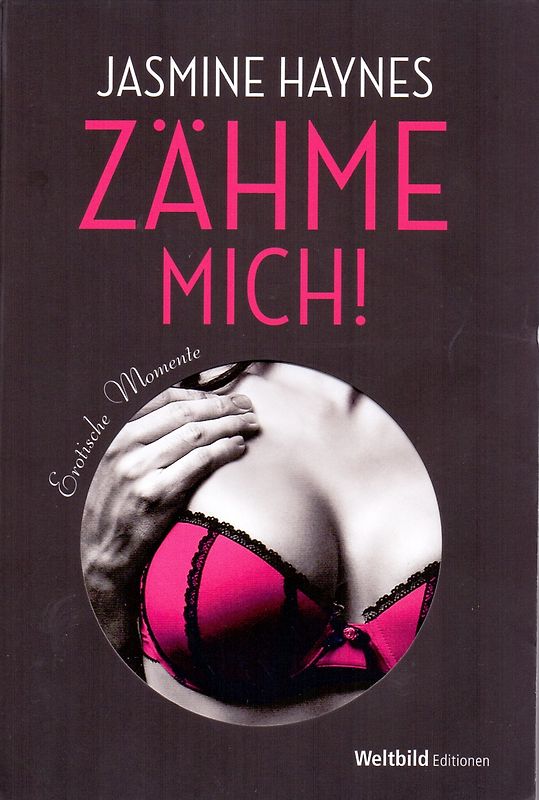 Zähme mich! - Jasmine Haynes [Weltbild, Taschenbuch]