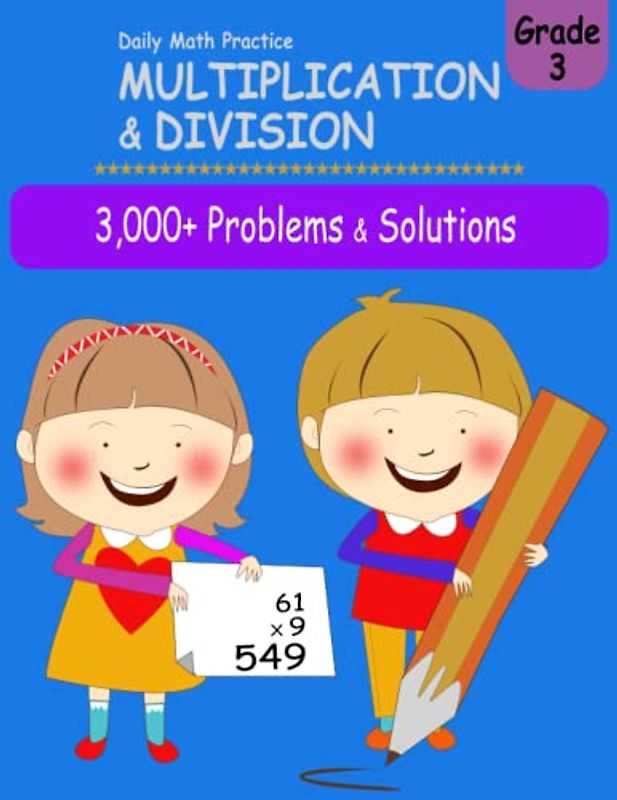 Daily Math Practice Multiplication & Division: 3,000+ Problems & Solutions, Grade 3, age 8-9