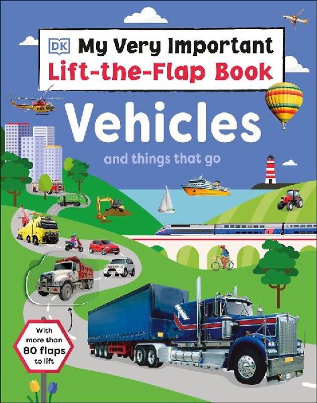 My Very Important Lift-The-Flap Book: Vehicles and Things That Go