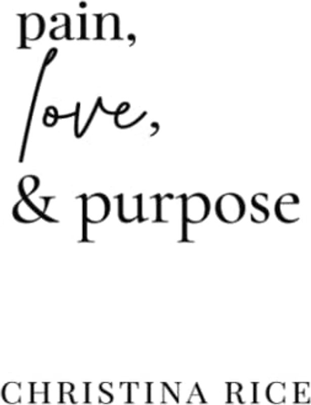 Pain, Love, and Purpose