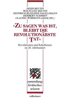 „Zu sagen was ist, bleibt die revolutionärste Tat“