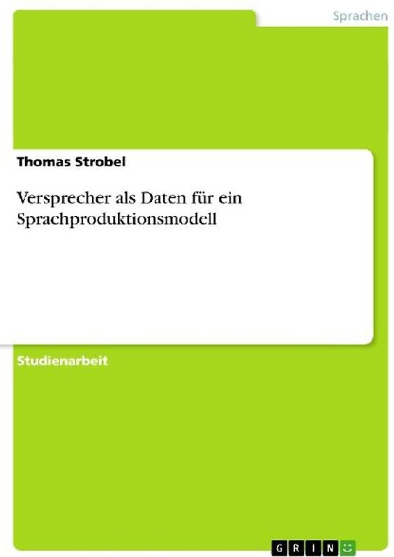 Versprecher als Daten für ein Sprachproduktionsmodell