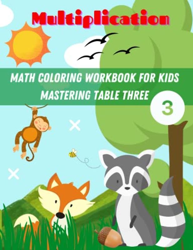 Math coloring workbook for kids: MASTERING THE TABLE THREE - Multiplication