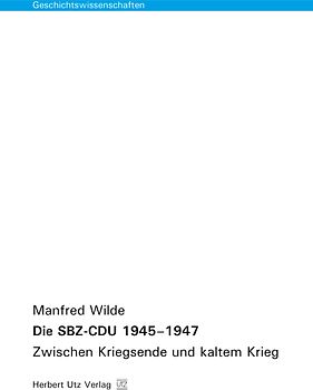 Die SBZ-CDU 1945–1947