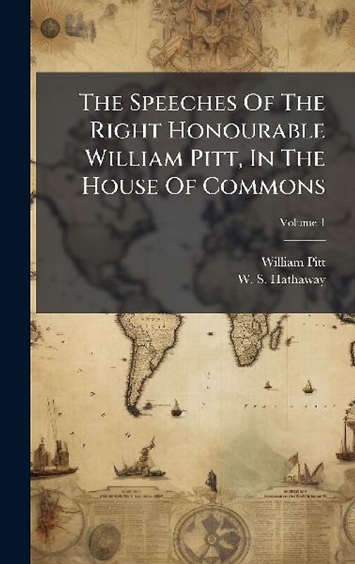 The Speeches Of The Right Honourable William Pitt, In The House Of Commons