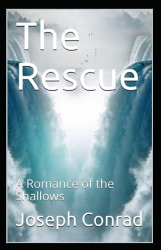 The Rescue, A Romance of the Shallows Annotated