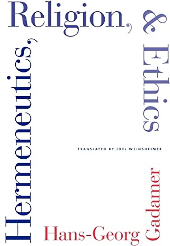 Hermeneutics, Religion, and Ethics (Yale Studies in Hermeneutics)