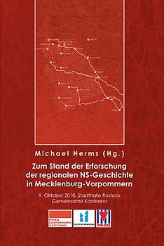 Zum Stand der Erforschung der regionalen NS-Geschichte in Mecklenburg-Vorpommern