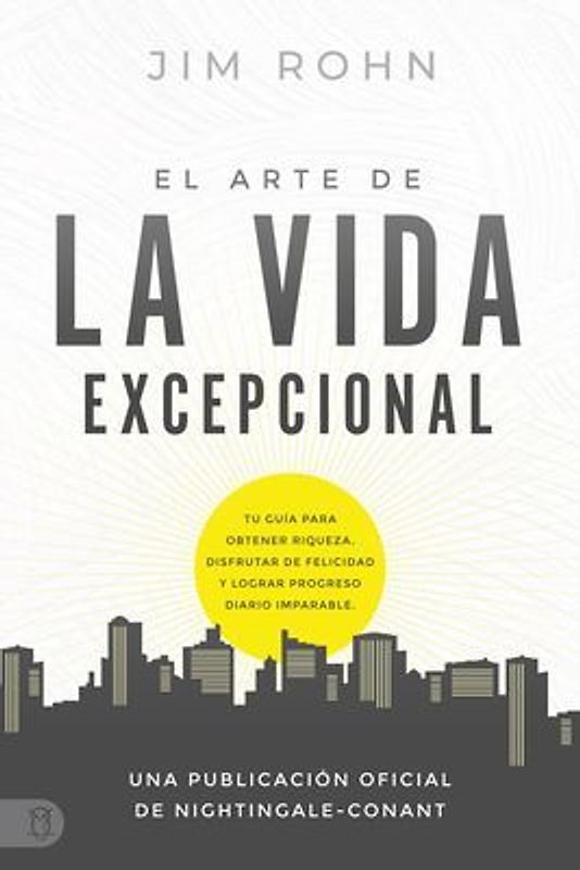 El Arte de la Vida Excepional (the Art of Exceptional Living)