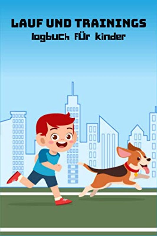 lauf und Trainings logbuch für Kinder: Laufprotokoll für Kinder, Trainingstagebuch für den Lauf, Notebook-Tracker für Entfernung, Tempo, Zeit, Ort und Wetter
