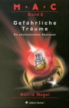 M.A.C.. Ein phantastisches Abenteuer / Gefährliche Träume