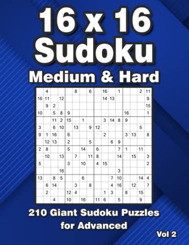16 x 16 Sudoku Puzzles for Adults: Big Sudoku Variation Puzzle Book with 210 16 x 16 Grid Style Puzzles