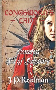 LONGSWORD'S LADY: COUNTESS ELA OF SALISBURY (Medieval Babes: Tales of Little-Known Ladies, Band 7)