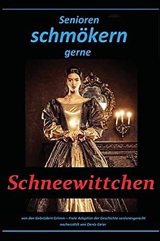 Senioren schmökern gerne: Schneewittchen (Ein seniorengerechtes Leseheft, Band 2)