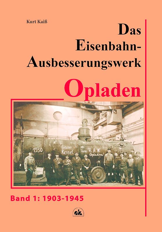 Das Eisenbahn Ausbesserungswerk Opladen