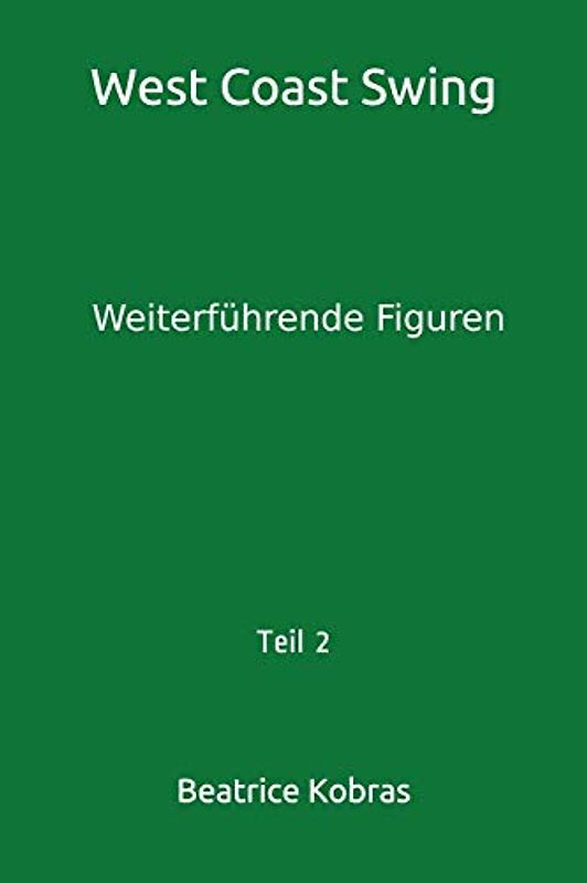 West Coast Swing: Weiterführende Figuren