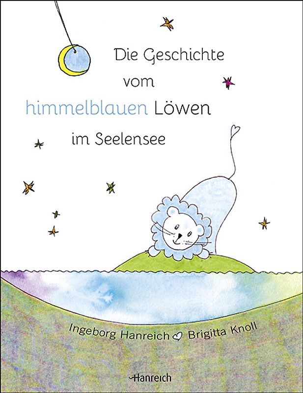 Die Geschichte vom himmelblauen Löwen im Seelensee