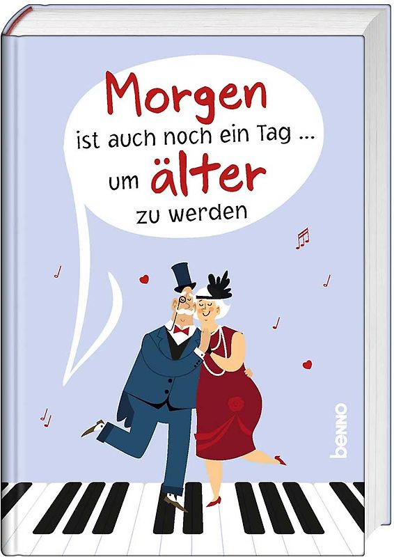 Morgen ist auch noch ein Tag ... um älter zu werden