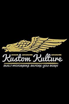 Kustom kulture eagle - We built bike before you born: Journal Book 110 Lined Pages Inspirational Quote Notebook To Write in: Lined notebook