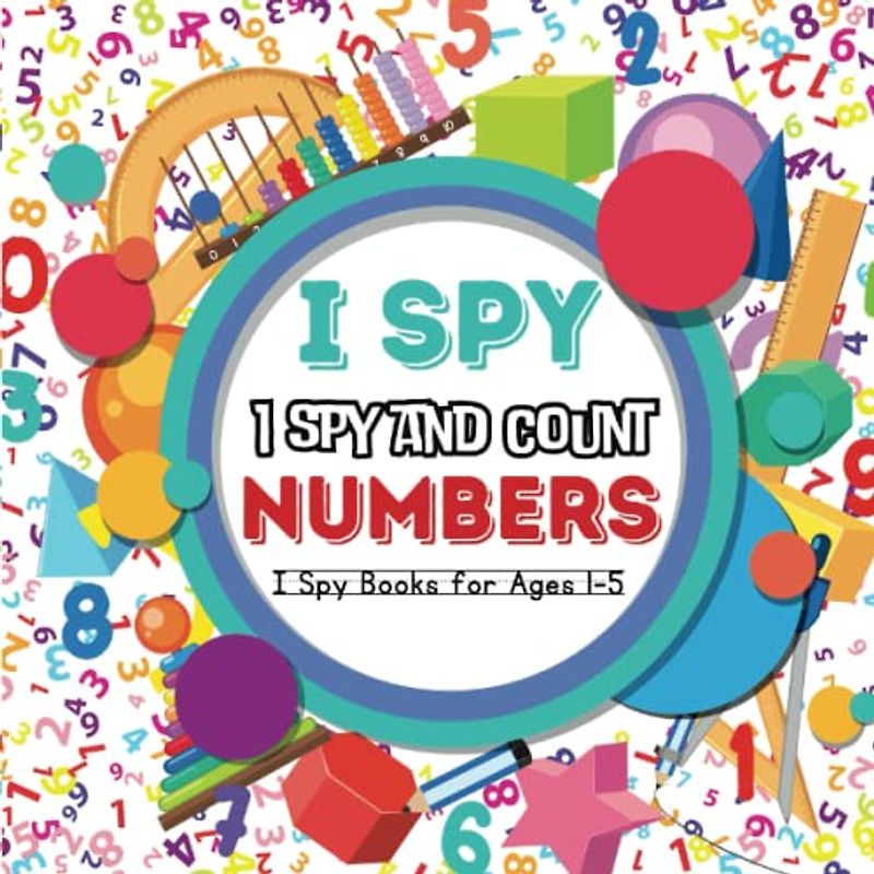I Spy Numbers: I Spy and Count, I Spy Books for Ages 1-5 (I Spy Book Collection For Toddlers, Band 8)