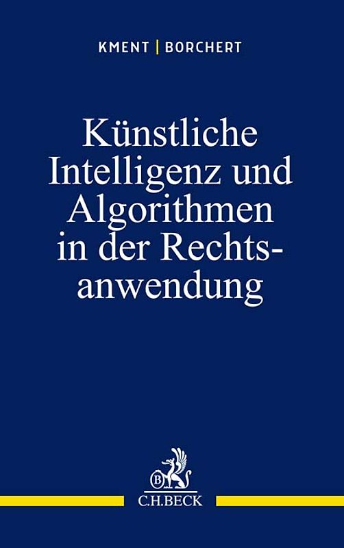Künstliche Intelligenz und Algorithmen in der Rechtsanwendung