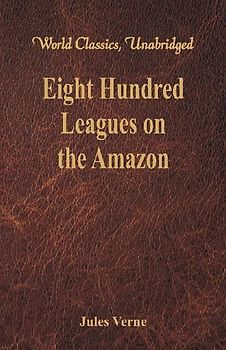 Eight Hundred Leagues on the Amazon